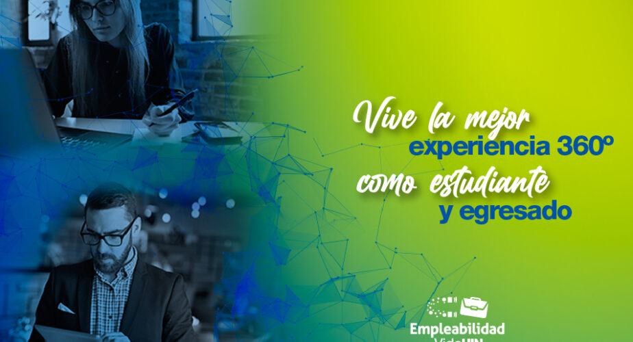 Vivir una experiencia 360º como estudiante y egresado