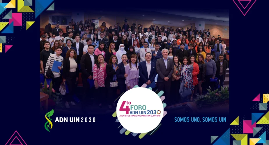 4to Foro ADN UIN 2030: “Agentes de Cambio que Impactan el Futuro”